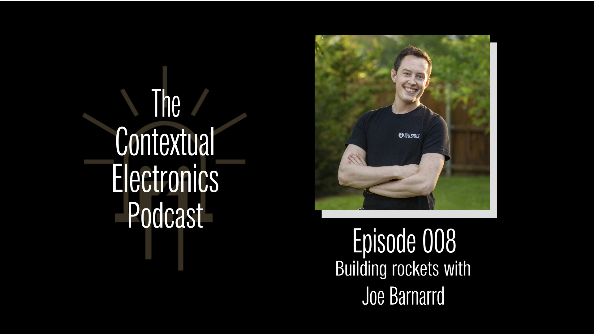 CEP008 - Building Rockets with Joe Barnard (Interview)