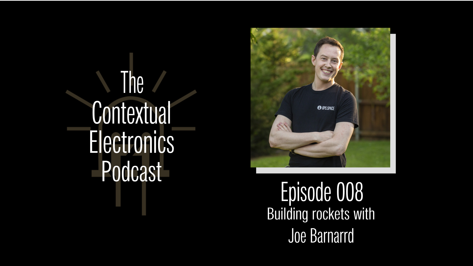 CEP008 - Building Rockets with Joe Barnard (Interview)