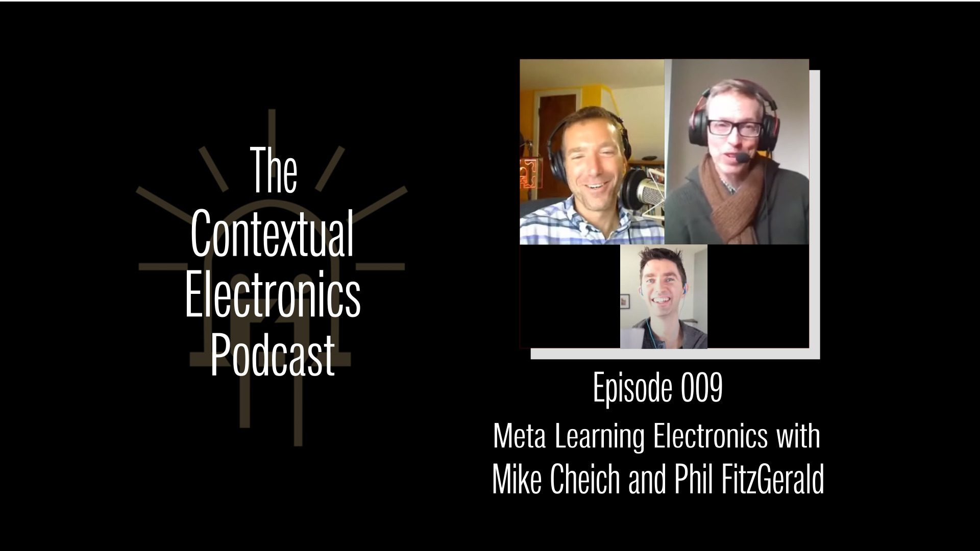 CEP009 - Meta Learning Electronics with Mike Cheich and Phil FitzGerald