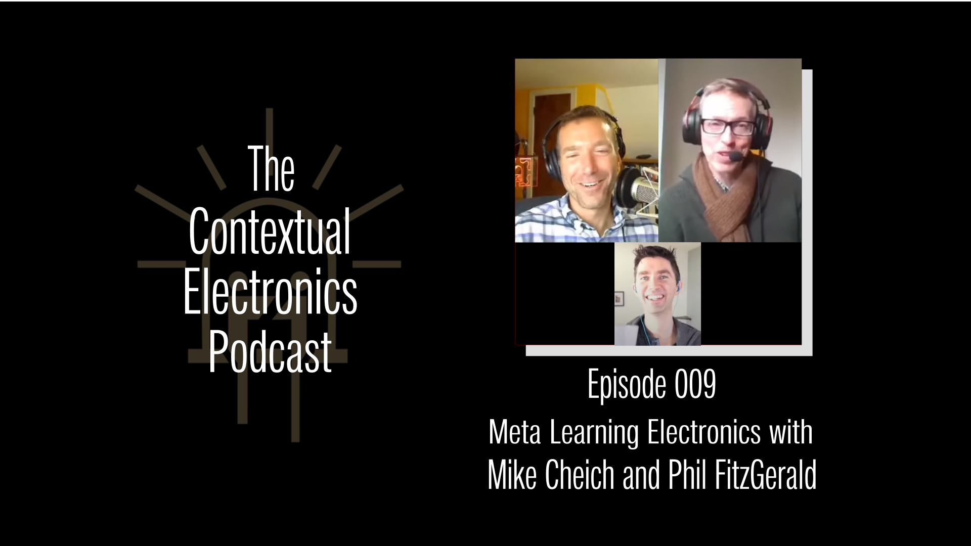 CEP009 - Meta Learning Electronics with Mike Cheich and Phil FitzGerald