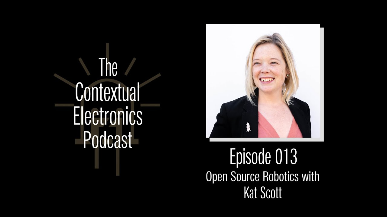 CEP013 - Open Source Robotics with Kat Scott