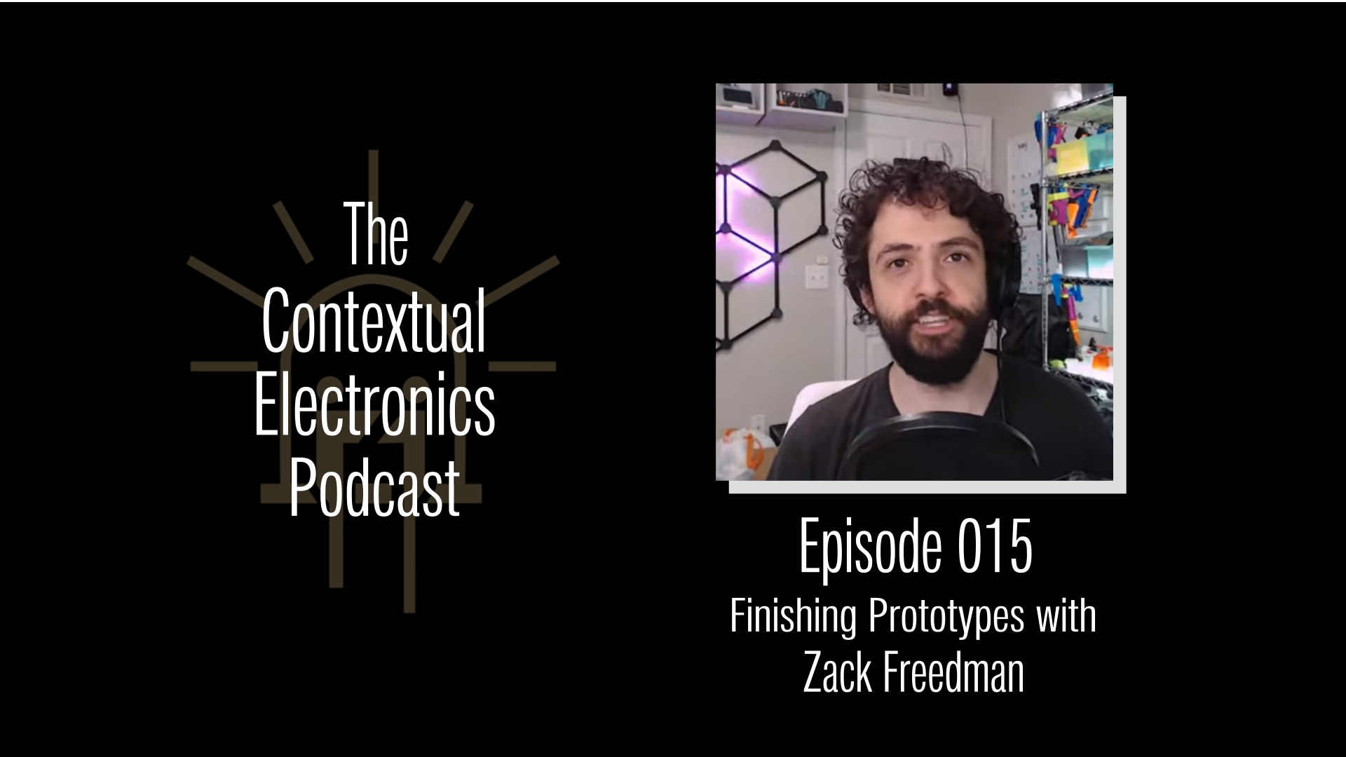 CEP015 - Finishing Prototypes with Zack Freedman